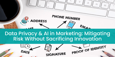 data privacy and ai in marketing - how to mitigate risk